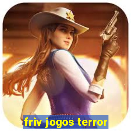 friv jogos terror